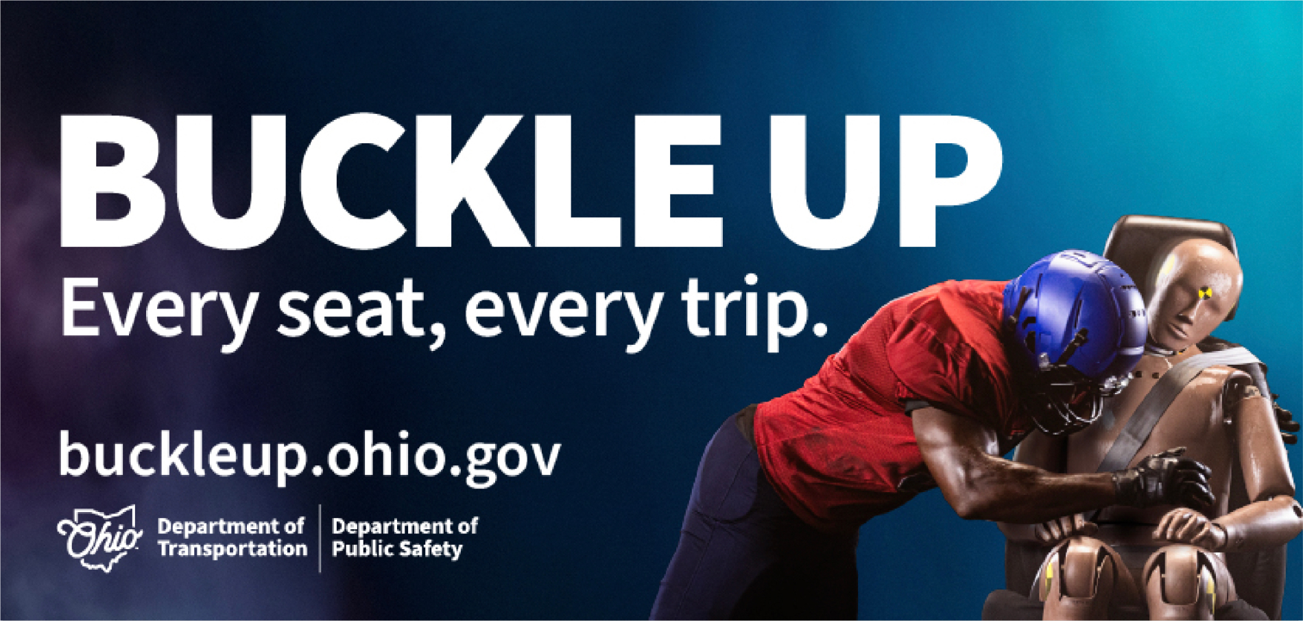 Buckle up. Every seat, every trip. Ohio seat belt campaign.