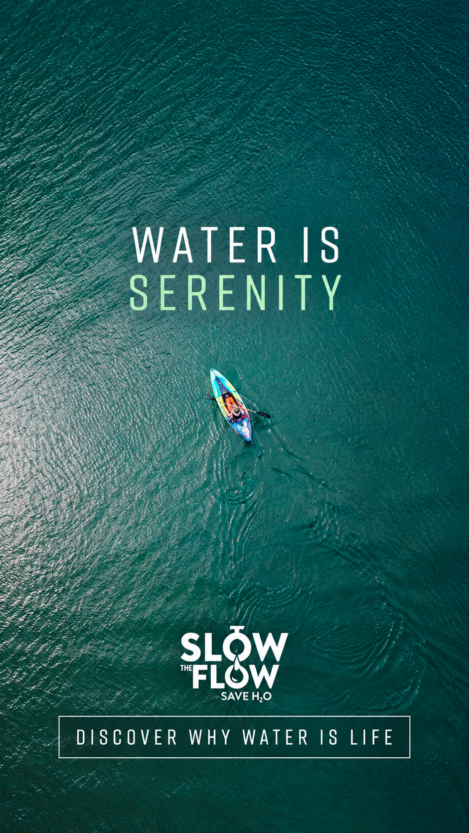Water is Serenity — Slow the Flow campaign